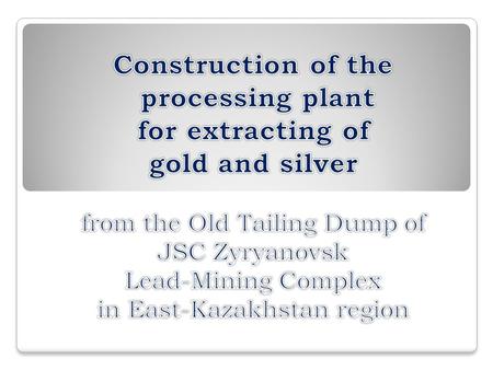 Old Tailing Dump JSC Zyryanovsk Lead-Mining Complex.