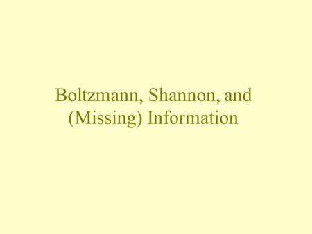 Boltzmann, Shannon, and (Missing) Information