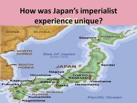 How was Japan’s imperialist experience unique? The Opening of Japan The Tokugawa Shogunate had restricted Japan to foreigners and forbid Japanese travel.