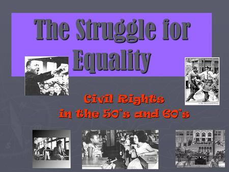 The Struggle for Equality