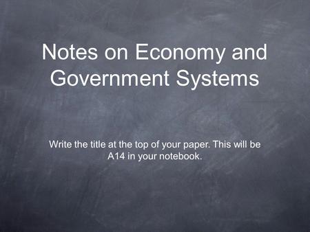 Notes on Economy and Government Systems