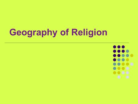 Geography of Religion.