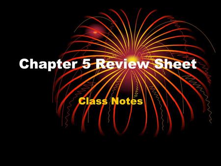 Chapter 5 Review Sheet Class Notes.