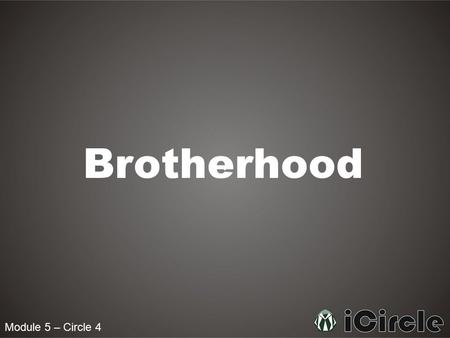 Brotherhood Module 5 – Circle 4.