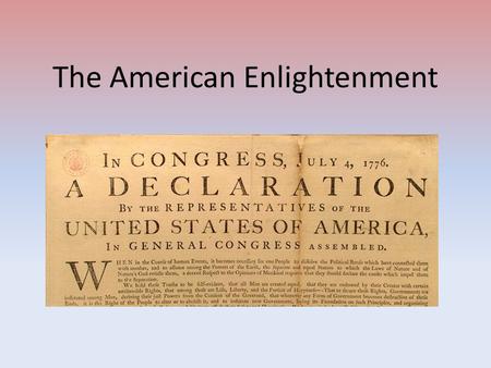The American Enlightenment. Back in England: I will make them conform, or I will harry them out of the land. King James, 1604.
