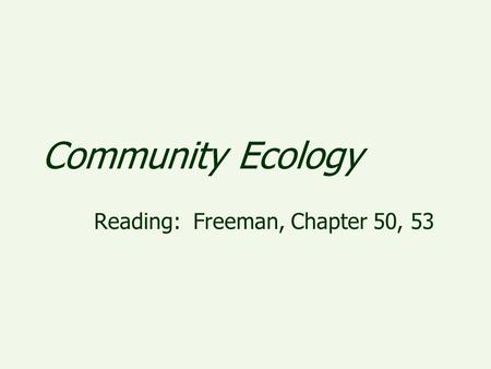 Reading: Freeman, Chapter 50, 53