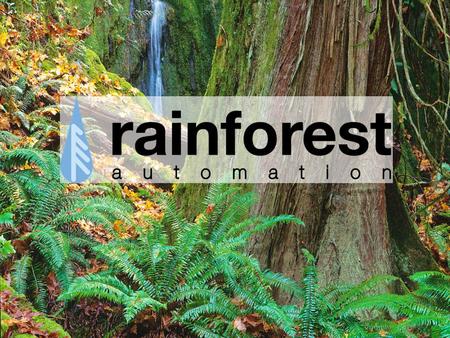 © 2013 Rainforest Automation, Inc.. 2 Who We Are ● Founded 2004; based in Vancouver, BC ● Focused on Real-Time Energy Feedback and Control ● Deep communications.