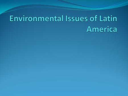 Environmental Issues of Latin America