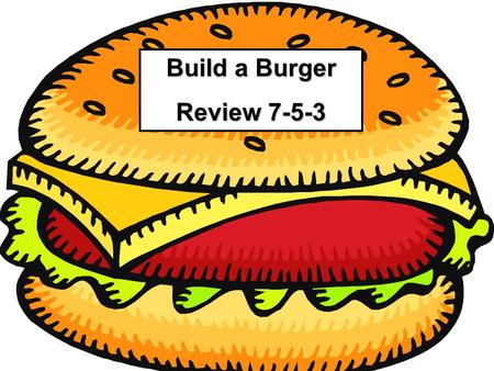 Build a Burger Review 7-5-3. Name a food chain in this food web.