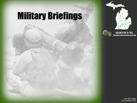 Military Briefings.
