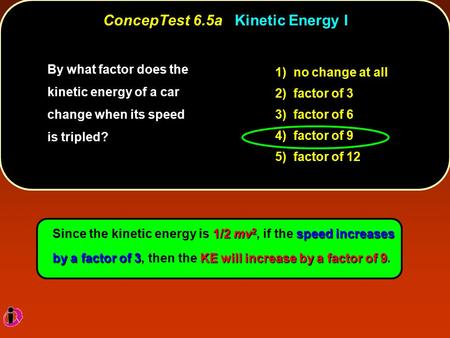 ConcepTest 6.5a Kinetic Energy I