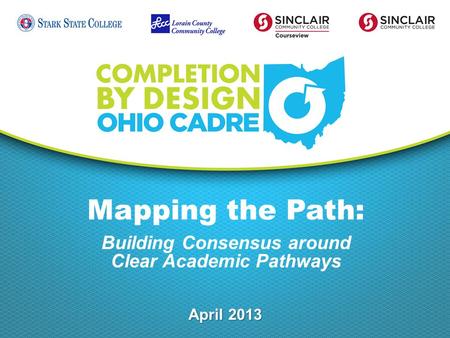 Mapping the Path: Building Consensus around Clear Academic Pathways April 2013.