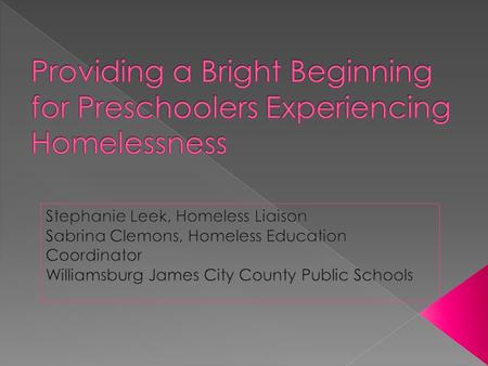 Describe a program for serving preschoolers and their families experiencing homelessness in WJCC Provide examples of district and program level strategies.