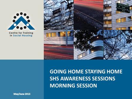 GOING HOME STAYING HOME SHS Awareness Sessions Morning Session