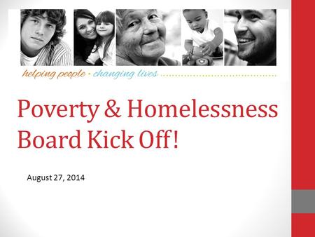 Poverty & Homelessness Board Kick Off! August 27, 2014.