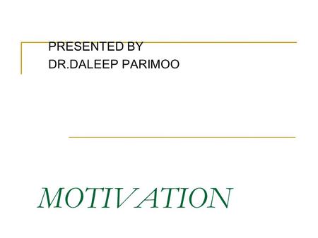 PRESENTED BY DR.DALEEP PARIMOO