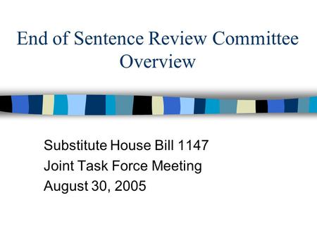 End of Sentence Review Committee Overview