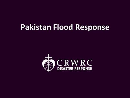 Pakistan Flood Response. Heavy monsoon rains caused extensive flooding in Pakistan in late July. Photo courtesy ACT/CWS-PA.