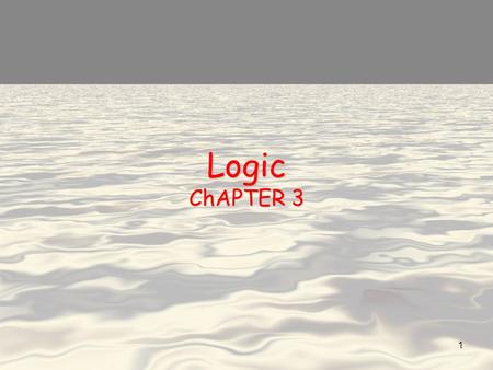 Logic ChAPTER 3 1. Truth Tables and Validity of Arguments 3.6 2.