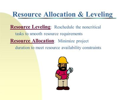 Resource Allocation & Leveling