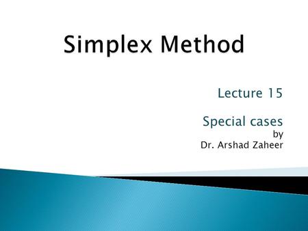 Lecture 15 Special cases by Dr. Arshad Zaheer