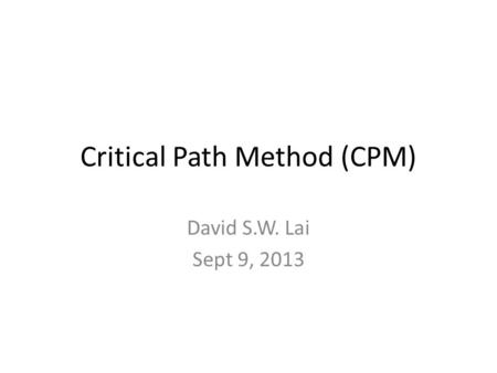 Critical Path Method (CPM)