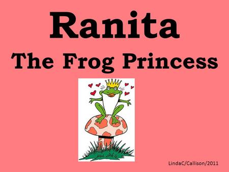 Ranita The Frog Princess LindaC/Callison/2011. Other books by Carmen Agra Deedy... and more.