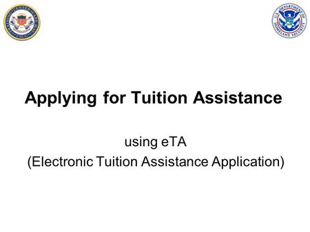 Applying for Tuition Assistance using eTA (Electronic Tuition Assistance Application)