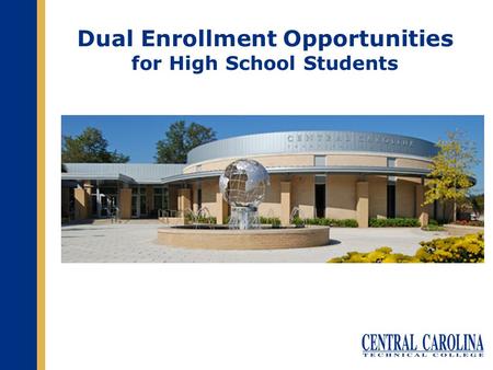 Dual Enrollment Opportunities for High School Students.