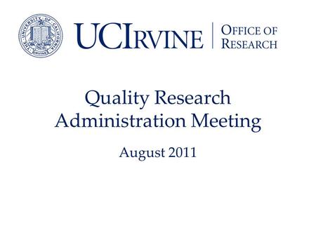 Quality Research Administration Meeting August 2011.