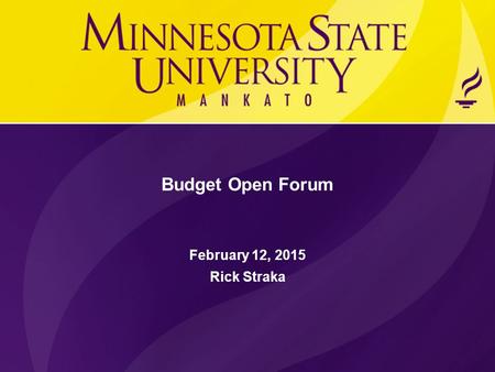Budget Open Forum February 12, 2015 Rick Straka. Key Financial Pressures on the University Budget 1.Enrollments Declining – Tuition Revenue Loss 2.Loss.