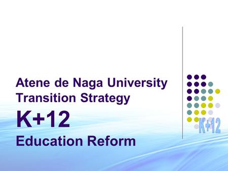 Atene de Naga University Transition Strategy K+12 Education Reform.