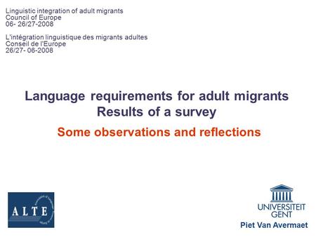 Language requirements for adult migrants Results of a survey Some observations and reflections Linguistic integration of adult migrants Council of Europe.