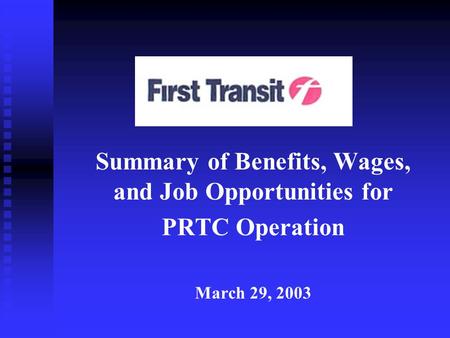 Summary of Benefits, Wages, and Job Opportunities for PRTC Operation March 29, 2003.