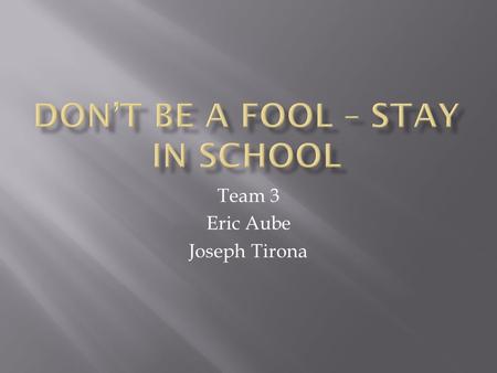 Team 3 Eric Aube Joseph Tirona.  Given: A recent graduate of the Mechanical Engineering Department at Cal Poly Pomona wants to know if he should get.
