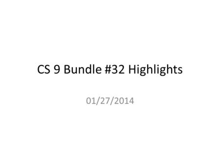 CS 9 Bundle #32 Highlights 01/27/2014. Financial Aid Here is a list of the bundle 32 changes and the chapters that contain documentation about those changes: