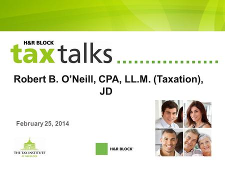Robert B. O’Neill, CPA, LL.M. (Taxation), JD February 25, 2014.