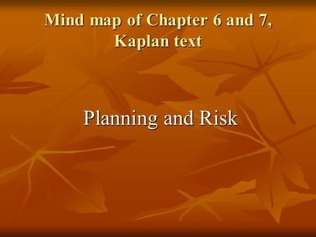 Mind map of Chapter 6 and 7, Kaplan text