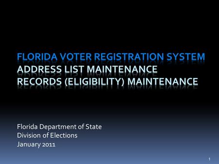 Florida Department of State Division of Elections January 2011 1.