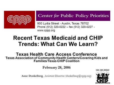 1 Recent Texas Medicaid and CHIP Trends: What Can We Learn? Texas Health Care Access Conference Texas Association of Community Health Centers/Covering.