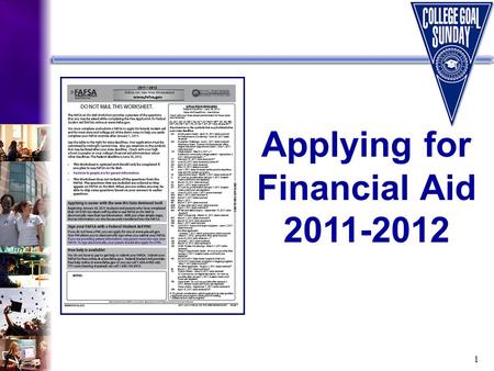 1 Applying for Financial Aid 2011-2012. 2 Sponsors/Partners: Presenter: