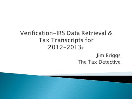 Verification-IRS Data Retrieval & Tax Transcripts for ©