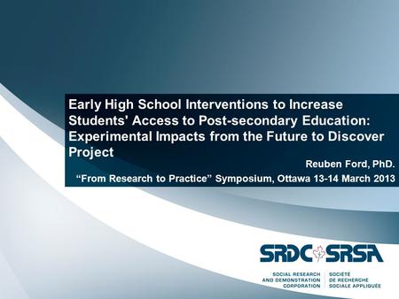 Early High School Interventions to Increase Students' Access to Post-secondary Education: Experimental Impacts from the Future to Discover Project Reuben.