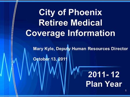 1 Mary Kyle, Deputy Human Resources Director October 13, 2011.