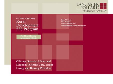 U.S. Dept. of Agriculture Rural Development 538 Program Offering Financial Advice and Solutions to Health Care, Senior Living, and Housing Providers. Brian.