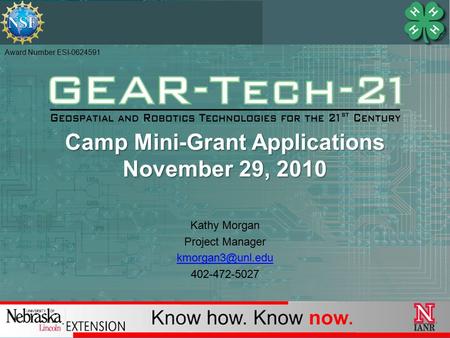 Camp Mini-Grant Applications November 29, 2010 Award Number ESI-0624591 Kathy Morgan Project Manager 402-472-5027.