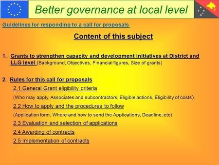 Better governance at local level Guidelines for responding to a call for proposals 1.Grants to strengthen capacity and development initiatives at District.