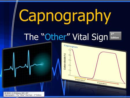 Capnography The “Other” Vital Sign 3rd Edition