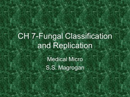 CH 7-Fungal Classification and Replication