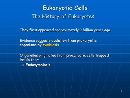 The History of Eukaryotes
